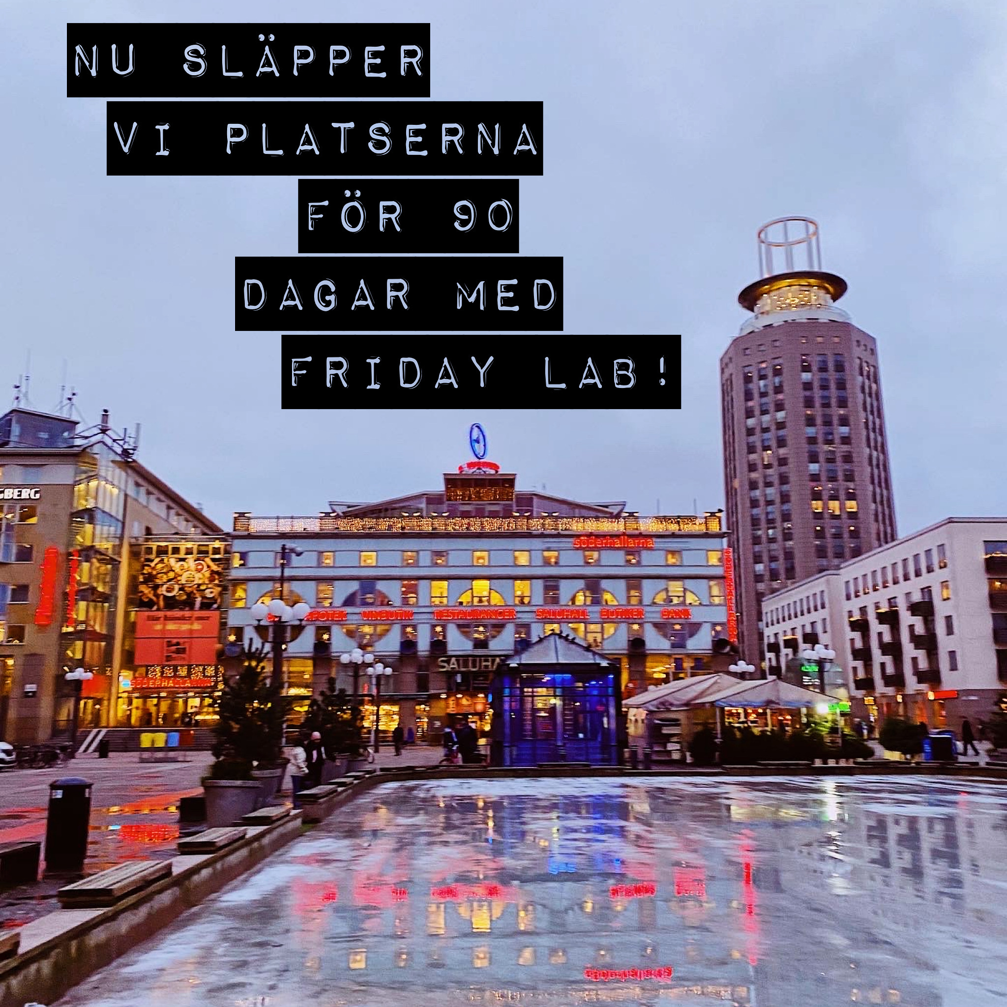 90 dagar med Friday Lab